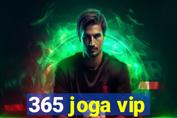 365 joga vip